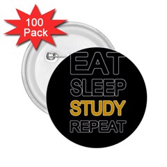 Eat Sleep Study Repeat 2 25  Buttons (100 Pack)  by Valentinaart