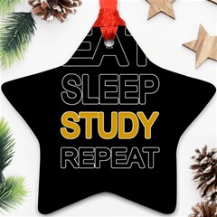 Eat Sleep Study Repeat Star Ornament (two Sides) by Valentinaart