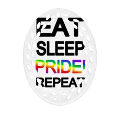 Eat Sleep Pride Repeat Oval Filigree Ornament (two Sides) by Valentinaart