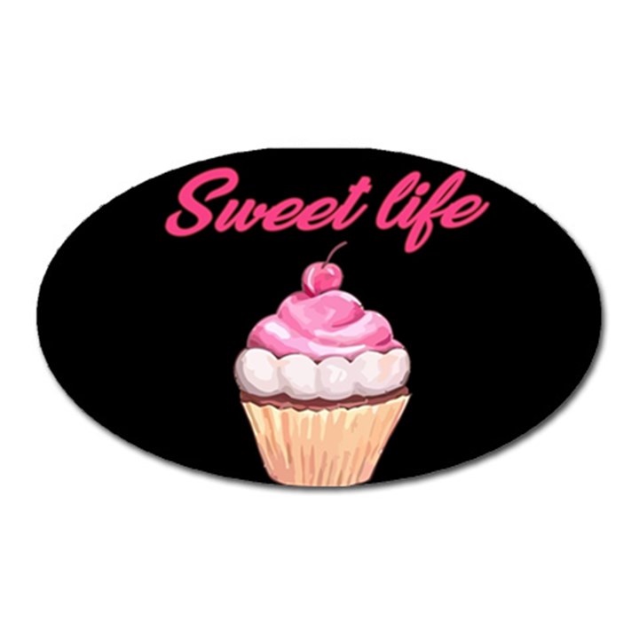 Sweet life Oval Magnet