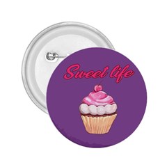 Sweet Life 2 25  Buttons by Valentinaart