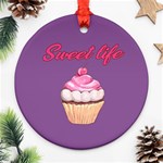 Sweet life Ornament (Round) Front