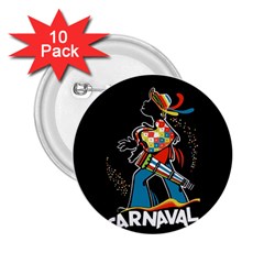 Carnaval  2 25  Buttons (10 Pack)  by Valentinaart