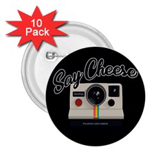 Say Cheese 2.25  Buttons (10 pack) 