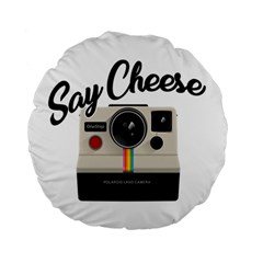 Say Cheese Standard 15  Premium Round Cushions by Valentinaart