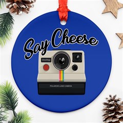 Say Cheese Round Ornament (two Sides) by Valentinaart