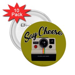 Say Cheese 2 25  Buttons (10 Pack)  by Valentinaart