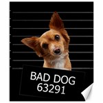 Bad dog Canvas 8  x 10  8.15 x9.66  Canvas - 1