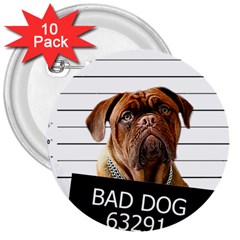 Bad Dog 3  Buttons (10 Pack)  by Valentinaart