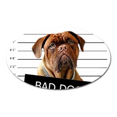 Bad Dog Oval Magnet by Valentinaart