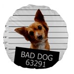 Bad dog Large 18  Premium Round Cushions Front