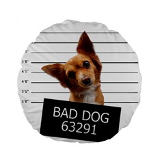 Bad Dog Standard 15  Premium Flano Round Cushions by Valentinaart