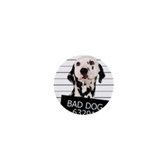 Bad dog 1  Mini Buttons