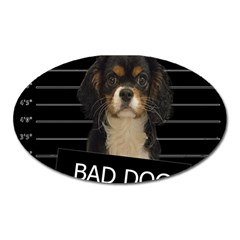 Bad Dog Oval Magnet by Valentinaart