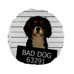 Bad dog Standard 15  Premium Round Cushions Front