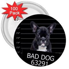 Bad dog 3  Buttons (100 pack) 