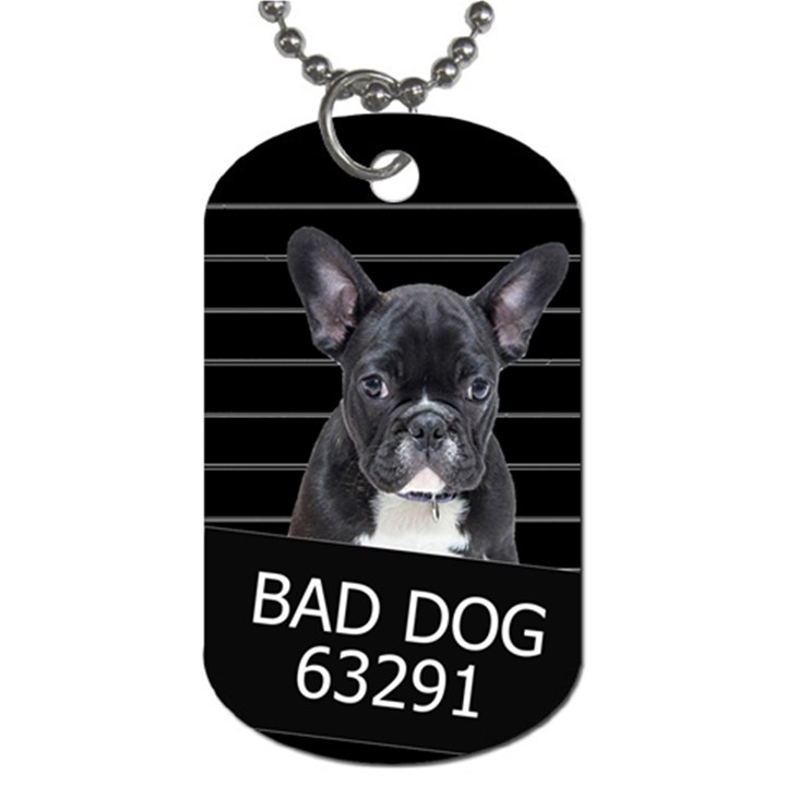 Bad dog Dog Tag (One Side)