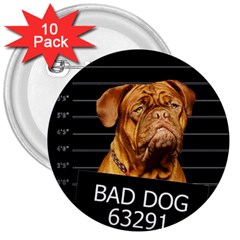 Bad Dog 3  Buttons (10 Pack)  by Valentinaart