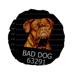 Bad Dog Standard 15  Premium Round Cushions by Valentinaart