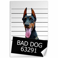 Bad dog Canvas 20  x 30  