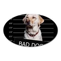 Bad Dog Oval Magnet by Valentinaart