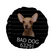 Bad Dog Standard 15  Premium Round Cushions by Valentinaart