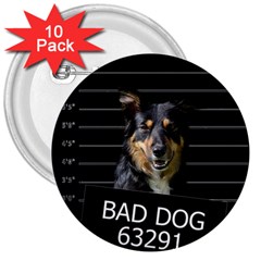 Bad Dog 3  Buttons (10 Pack)  by Valentinaart