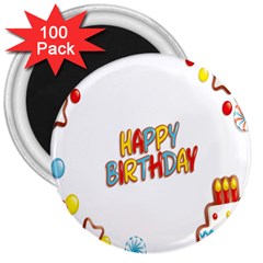 Happy Birthday 3  Magnets (100 Pack) by Mariart