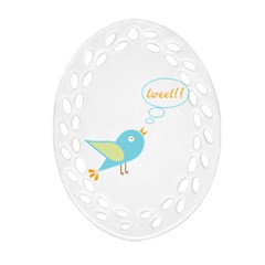 Cute Tweet Oval Filigree Ornament (two Sides) by linceazul