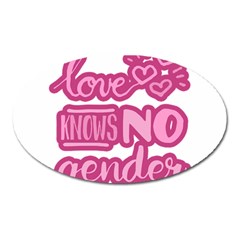 Love Knows No Gender Oval Magnet by Valentinaart