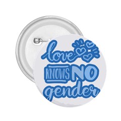 Love Knows No Gender 2 25  Buttons by Valentinaart