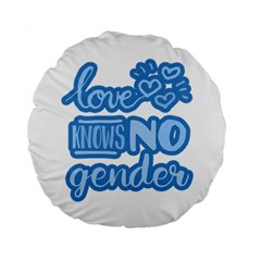 Love Knows No Gender Standard 15  Premium Flano Round Cushions by Valentinaart