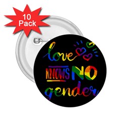 Love Knows No Gender 2 25  Buttons (10 Pack)  by Valentinaart