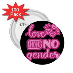 Love Knows No Gender 2 25  Buttons (100 Pack)  by Valentinaart