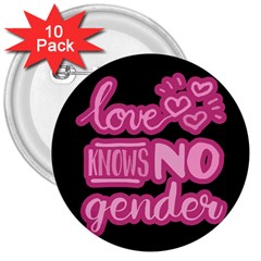 Love Knows No Gender 3  Buttons (10 Pack)  by Valentinaart