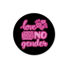 Love Knows No Gender Rubber Round Coaster (4 Pack)  by Valentinaart