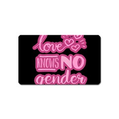 Love Knows No Gender Magnet (name Card) by Valentinaart