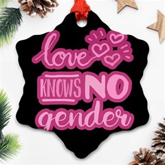 Love Knows No Gender Snowflake Ornament (two Sides) by Valentinaart