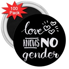 Love knows no gender 3  Magnets (100 pack)