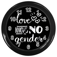 Love knows no gender Wall Clocks (Black)