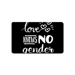 Love Knows No Gender Magnet (name Card) by Valentinaart