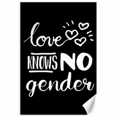 Love knows no gender Canvas 20  x 30  