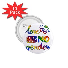 Love Knows No Gender 1 75  Buttons (10 Pack) by Valentinaart