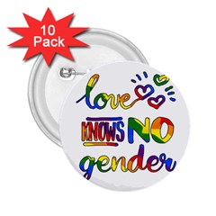 Love Knows No Gender 2 25  Buttons (10 Pack)  by Valentinaart