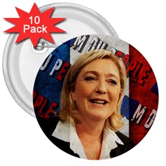 Marine Le Pen 3  Buttons (10 Pack)  by Valentinaart