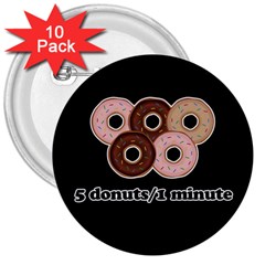 Five Donuts In One Minute  3  Buttons (10 Pack)  by Valentinaart