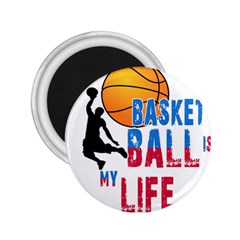 Basketball Is My Life 2 25  Magnets by Valentinaart