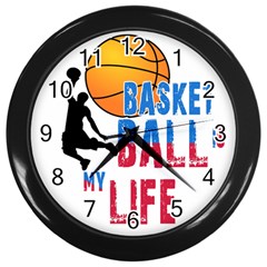 Basketball Is My Life Wall Clocks (black) by Valentinaart