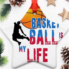 Basketball Is My Life Star Ornament (two Sides) by Valentinaart