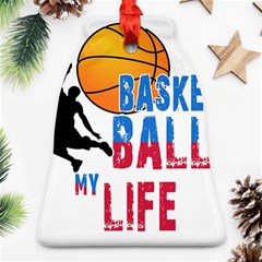 Basketball Is My Life Ornament (bell) by Valentinaart